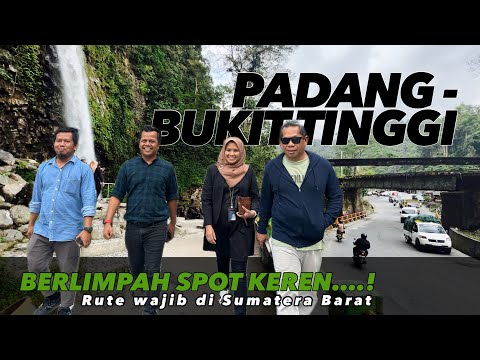 PERJALANAN PADANG - BUKIT TINGGI | Jarak 93 KM, Suguhan Pesona Alam Luar Biasa Di Tanah Minang