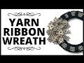 Yarn ribbon wreath  yarn wreath  ribbon wreath  easy everyday wreath  wreath diy