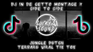 DJ IN DE GETTO MONTAGE X SIDE TO SIDE JUNGLE DUTCH TERBARU VIRAL TIK TOK 2022