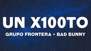 Grupo Frontera x Bad Bunny   un x100to Letras Lyrics