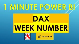 WEEK NUMBER DAX Power BI QUICK and EASY in 1 Minute