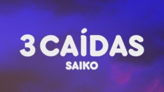 Saiko - 3 CAÍDAS (Letra/Lyrics)