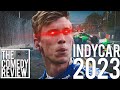 Indycar 2023 comedy review marathon