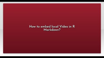 How to embed local Video in R Markdown?