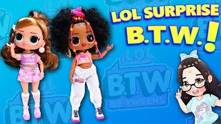 These NEW LOL Surprise Tweens Dolls Are Amazing BTW! - LOL Surprise! B.T.W. Be Tween Doll Unboxing