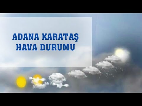 Adana Karataş Hava Durumu