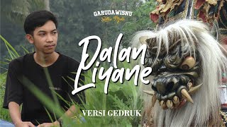 [ MV ] DALAN LIYANE versi Gedruk - cover Garuda Wisnu Satria Muda