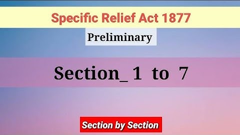 Section 1 to 7 Specific Relief Act 1877 | Preliminary | Specific Relief Act 1877
