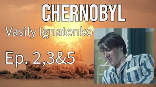 Vasily Ignatenko | Adam Nagaitis | Chernobyl Ep.2,3&5(2019)
