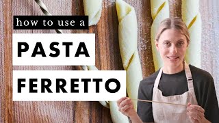How to Use a Pasta Ferretto
