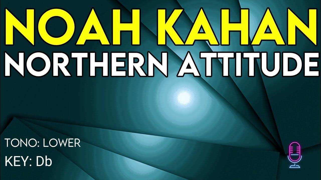 Noah Kahan - Northern Attitude - Karaoke Instrumental - Lower Noah Kahan - Northern Attitude - Karaoke Instrumental - Lower