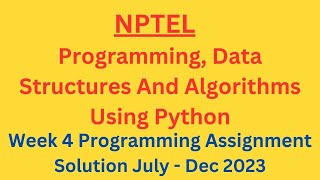 NPTEL Programming Data Structure And Algorithms Using Python Week 4 Programming Assignment July 2023