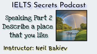 IELTS Speaking Part 2_Cue Card Topic: 'Describe a Place That You Like'