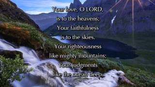 Video thumbnail of "Psalm 36, Your Love Is To The Heavens (a new musical setting)"