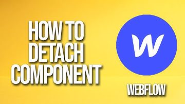 How To Detach Component Webflow Tutorial