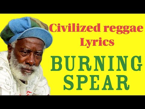Civilized reggae - Burning Spear (lyrics)