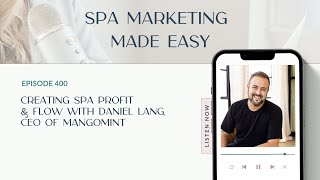 Creating Spa Profit Flow with Daniel Lang CEO of Mangomint