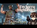 Im sorry highlander for honor