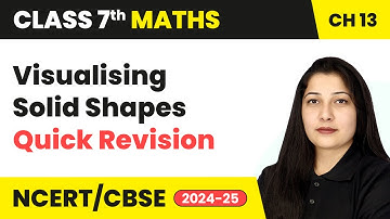 Visualising Solid Shapes - Quick Revision | Class 7 Mathematics Chapter 13 | CBSE 2024-25