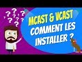 Mcast  vcast  comment les installer 