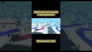 Making the first roblox ski resort tycoon! Place a slope or lift anywhere to any location you want!