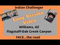 Indian Challenger &amp; Face LONG VERSION VIDEO Williams, AZ-Flagstaff-Oak Creek Canyon
