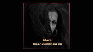 Ömer Bükülmezoğlu - Nure (Original Mix)