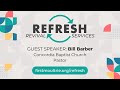 Refresh Revival Worship Service - January 29, 2024 - Bill Barber