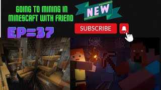 Going to mining in mineshaft with friend ?? please subscribe to my channel