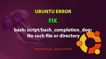 UBUNTU FIX: bash: script/bash_completion_dog: No such file or directory