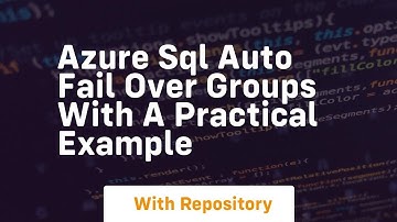 Azure sql auto fail over groups with a practical example