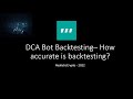 Dca bot backtesting  how accurate is backtesting