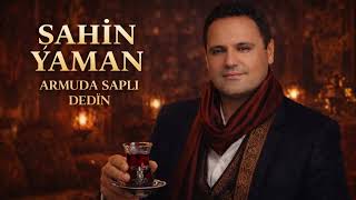 Şahin Yaman - Armuda Saplı Dedin Ağdaş Müzik