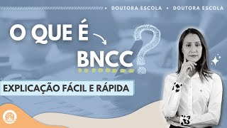 O que é BNCC -  Resumo da BNCC - Organização da BNCC - Doutora Escola