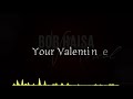 Bob Haisa My Valentine Official Lyrics