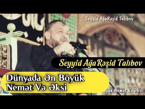 Seyyid Aga Resid - Dunyada En Boyuk Nemet Ve Eksi