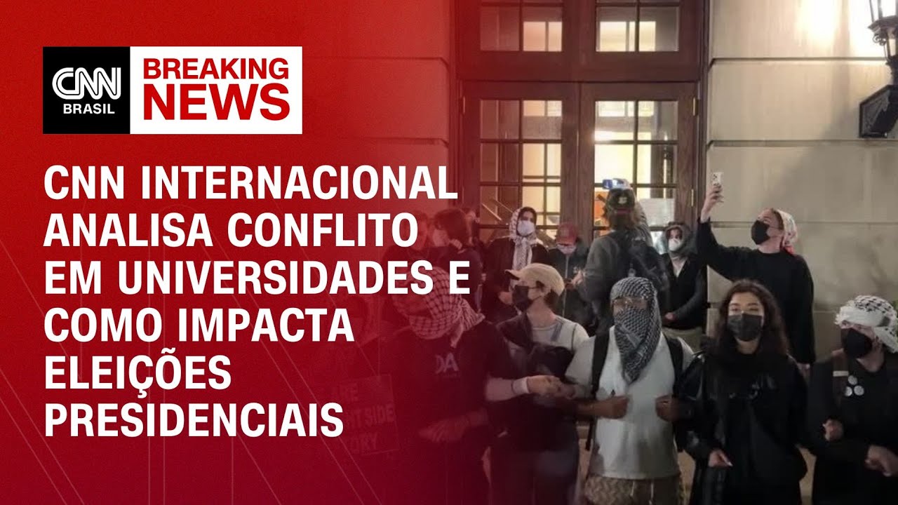 CNN Internacional analisa conflito em universidade e como impacta eleições presidenciais | NOVO DIA