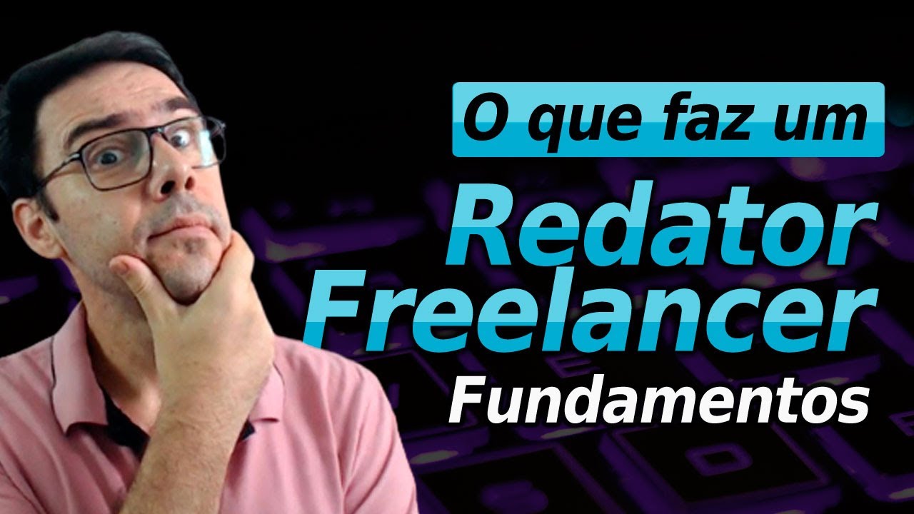 O que faz um Redator Freelancer - Fundamentos da profissão - YouTube