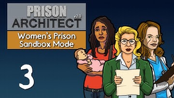 Ep 3 - Nursery (Prison Architect v2.0 - Women