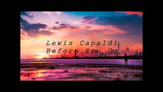 Lewis Capaldi - Before You Go (SLOWED + REVERB)