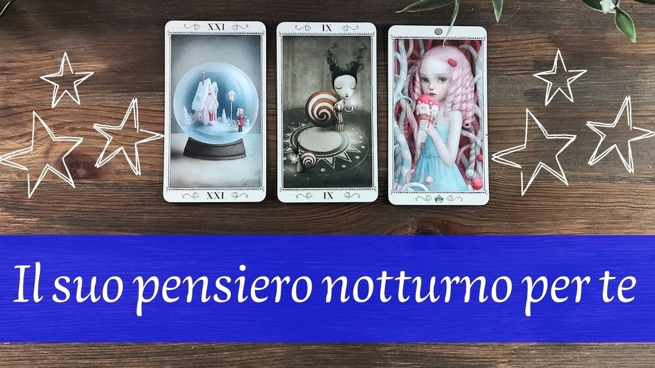 Il suo pensiero notturno per te 💙 Tarocchi Amore Interattivi