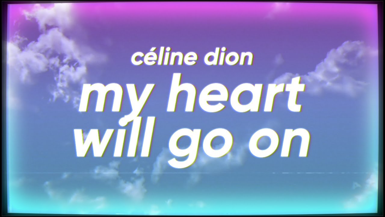 Céline Dion - My Heart Will Go On