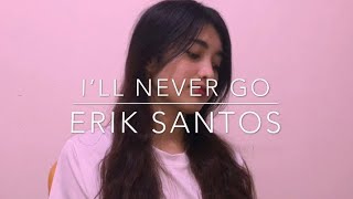 I’ll Never Go- Erik Santos (Cover by: Monica Bianca)