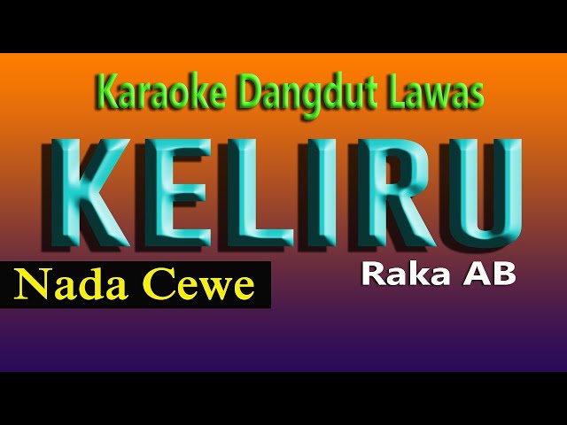 KELIRU - KARAOKE DANGDUT NADA CEWE - RAKA AB class=