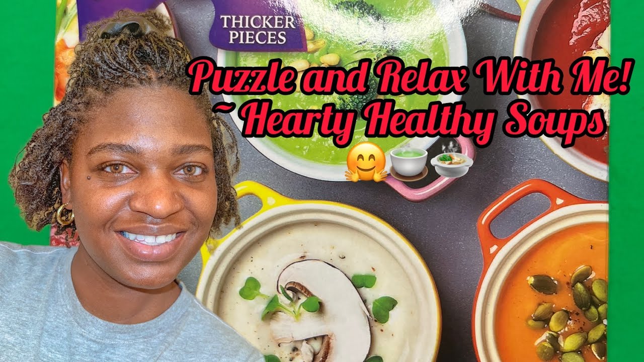 Puzzle Relaxation Hearty Healthy Soups YouTube