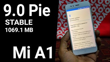 Mi A1 Android Pie 9.0 Pie Stable Update Rolling Out...