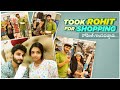 Took Rohit for Shopping || రోహిత్ తీవ్రంగా గాయపడ్డాడు - Get Well Soon Rohit  || Infinitum Media