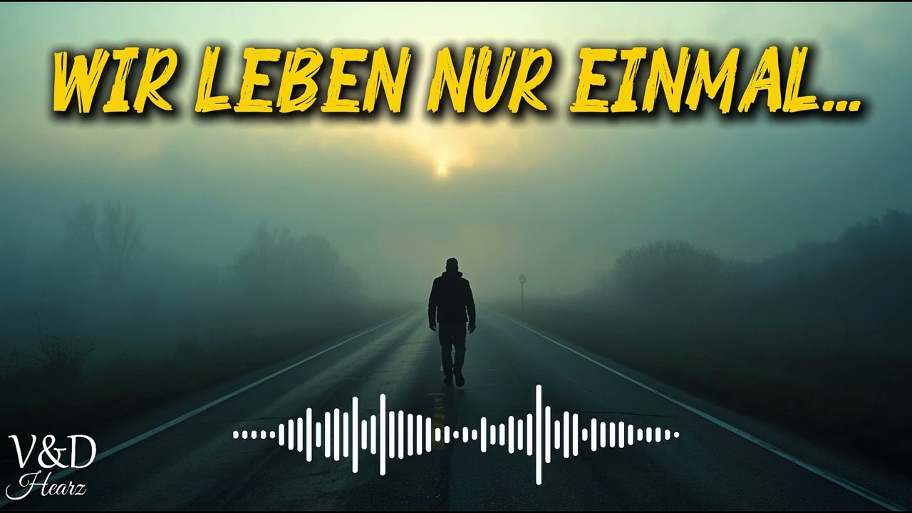 Wir leben nur einmal — also leb! 🔥|  Wenn nicht jetzt — wann dann? Deutscher Mut-Song