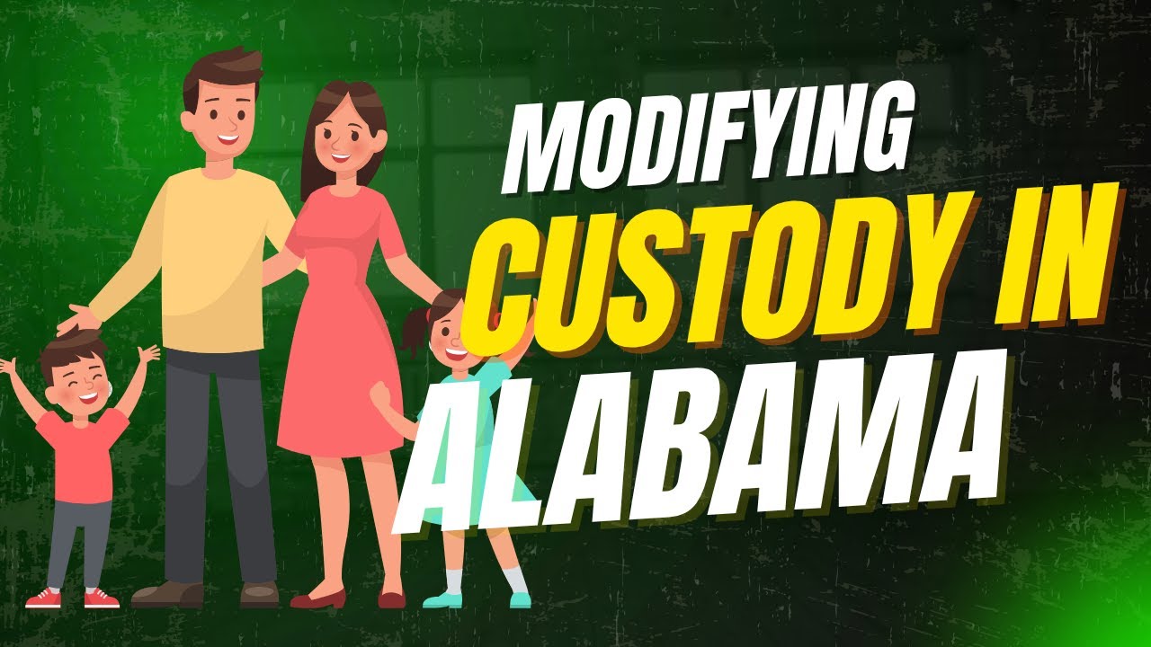 What You Need To Know About Modifying Custody in Alabama--The McClendon Standard