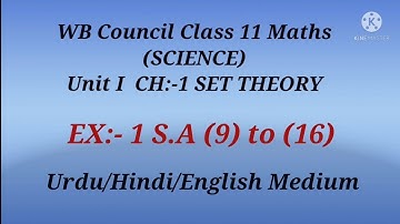 Unit 1,CH:-1 SET THEORY ll EX: 1 S.A (9) to (16) ll WB Council Class 11 Maths